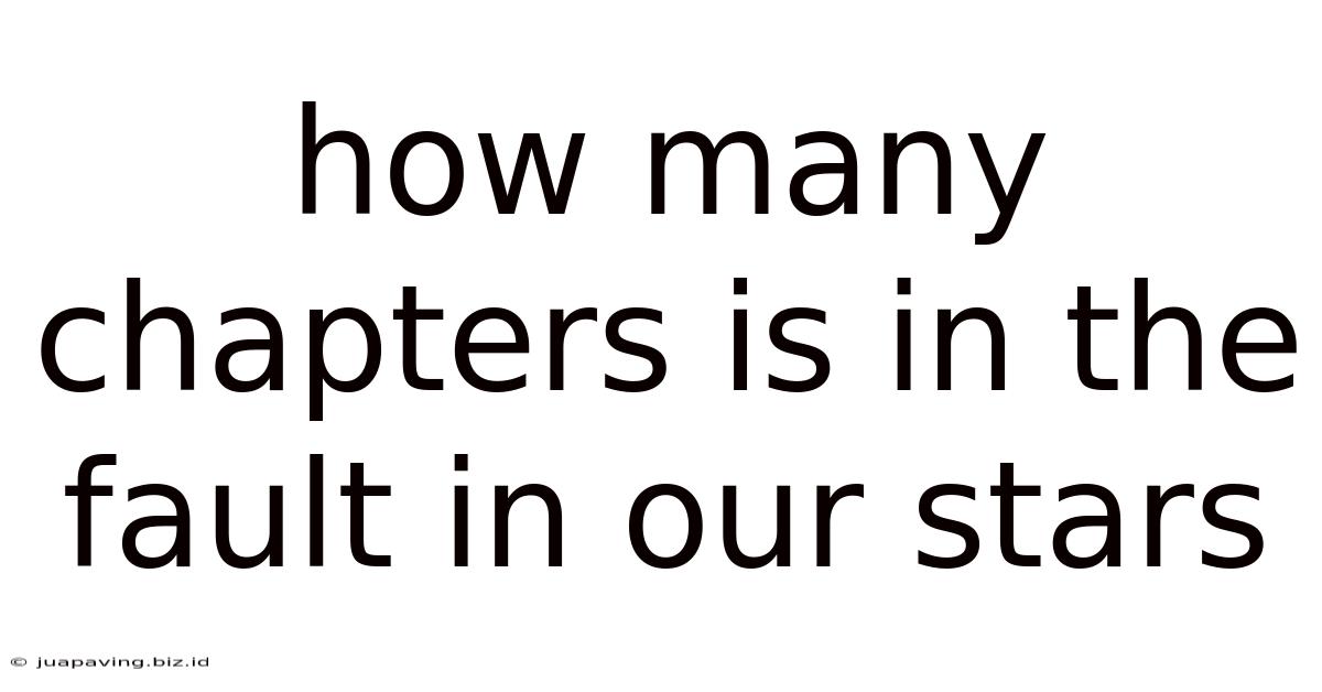 How Many Chapters Is In The Fault In Our Stars
