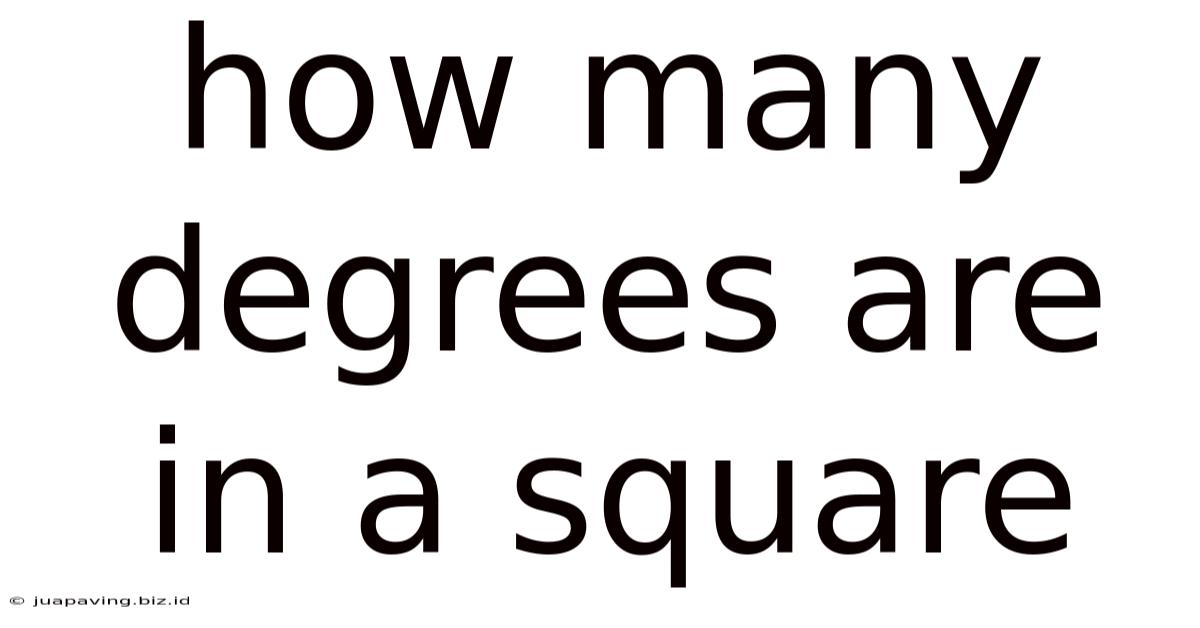 How Many Degrees Are In A Square