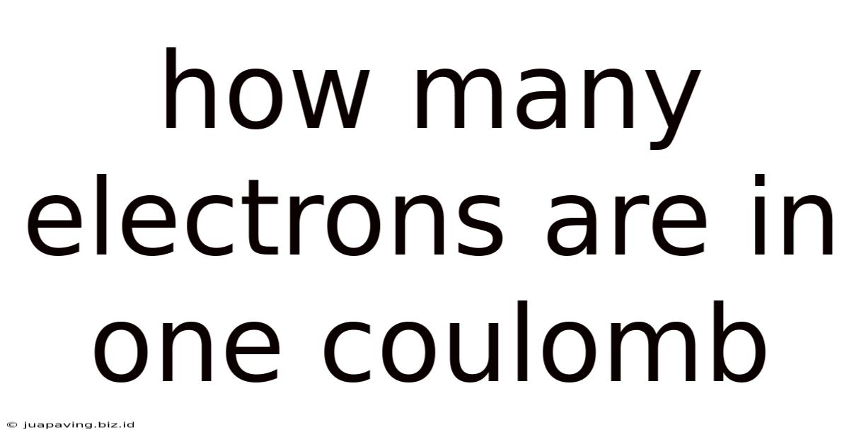 How Many Electrons Are In One Coulomb