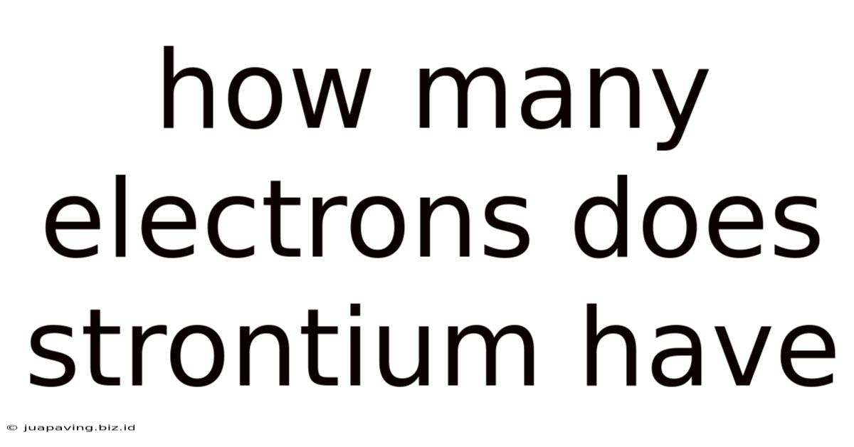 How Many Electrons Does Strontium Have