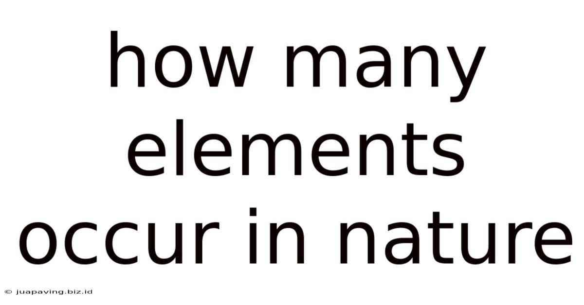 How Many Elements Occur In Nature