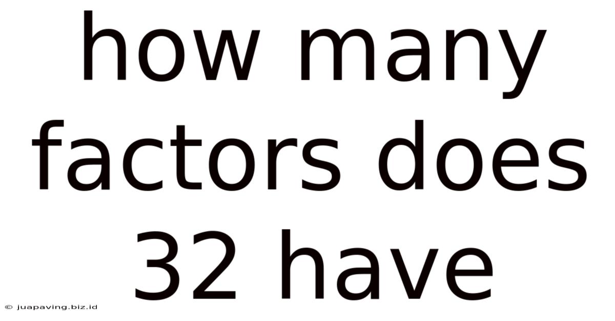 How Many Factors Does 32 Have