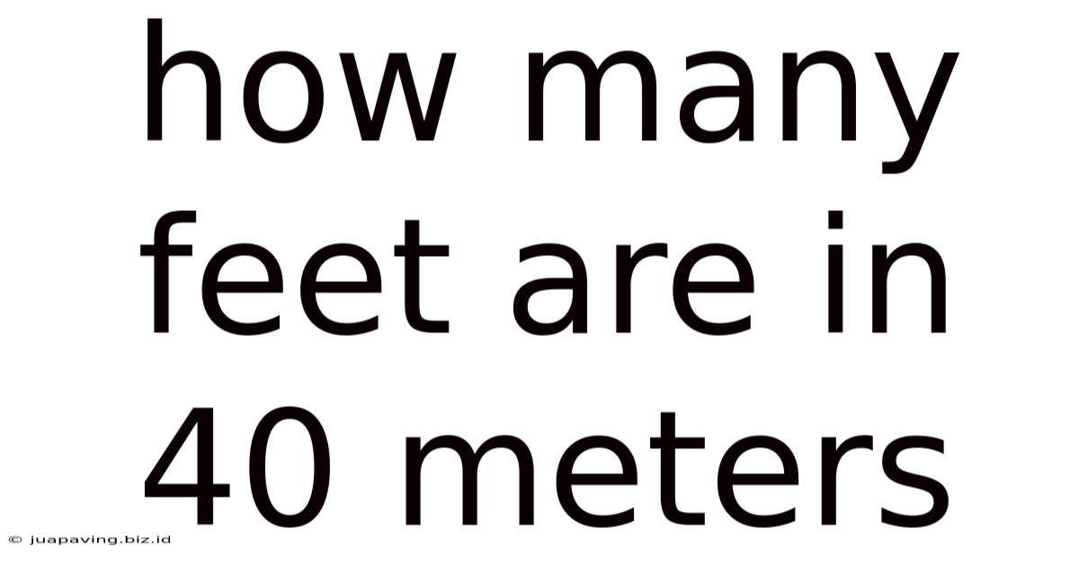 How Many Feet Are In 40 Meters