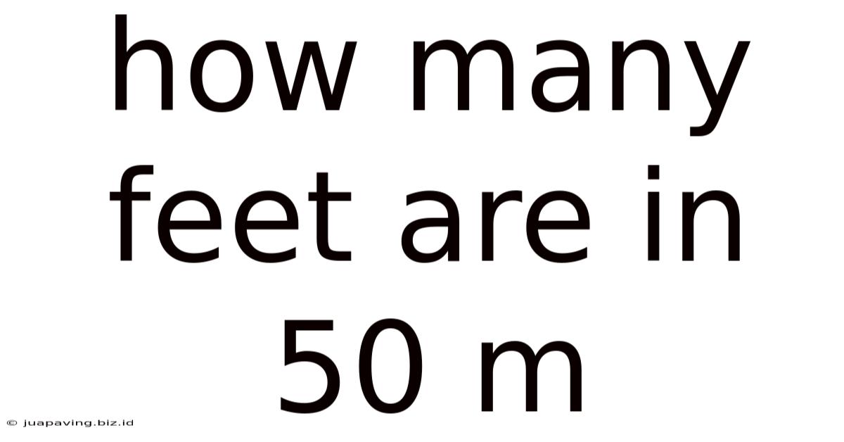 How Many Feet Are In 50 M