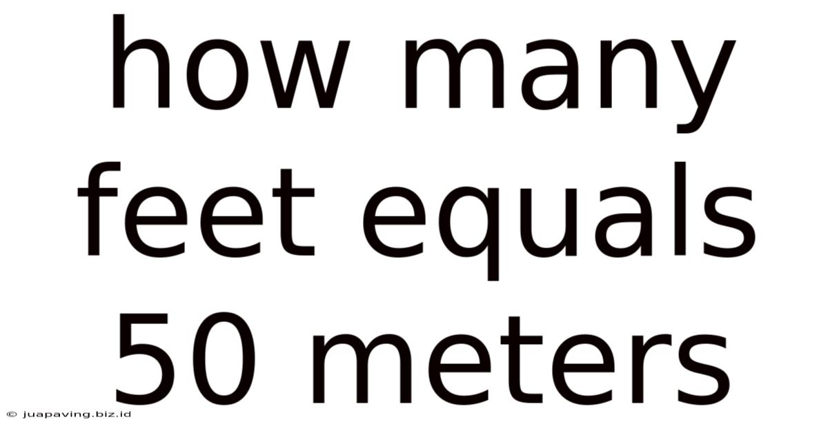 How Many Feet Equals 50 Meters