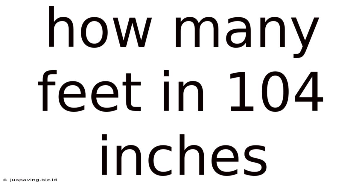 How Many Feet In 104 Inches