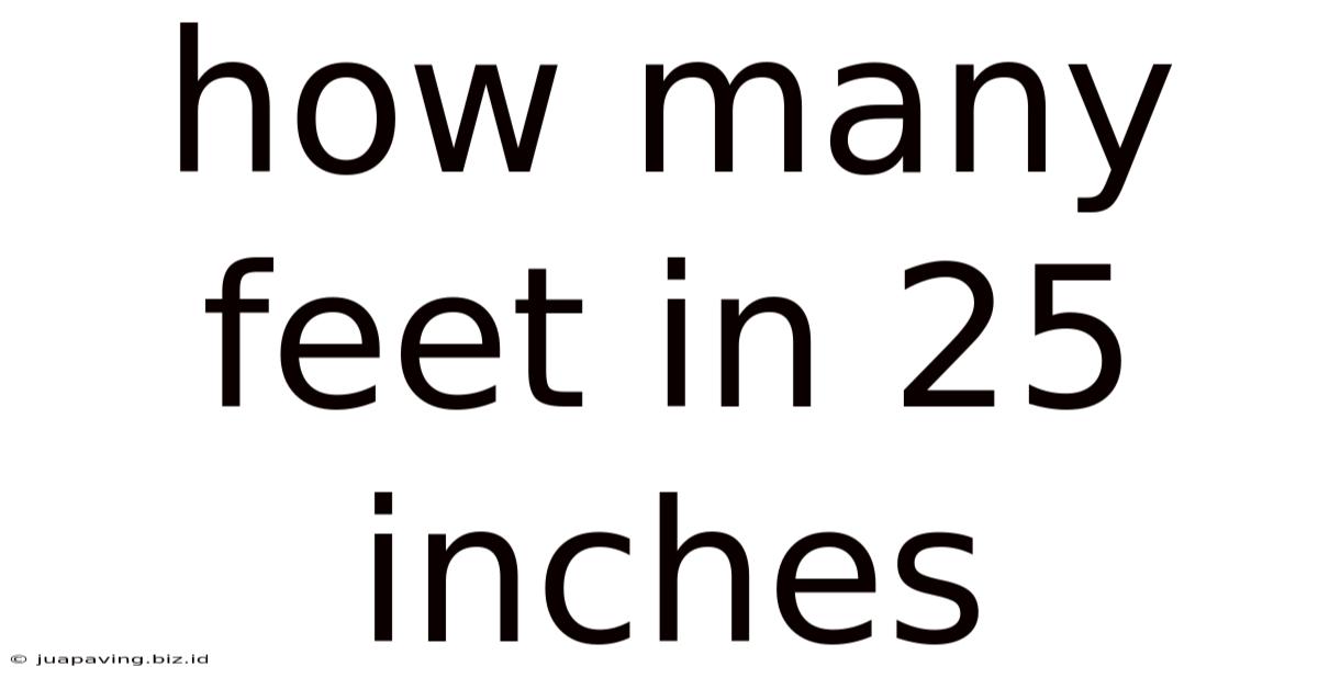 How Many Feet In 25 Inches