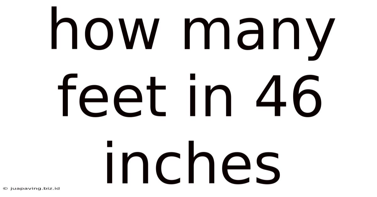 How Many Feet In 46 Inches