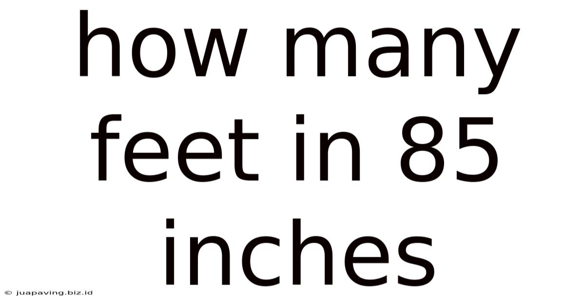 How Many Feet In 85 Inches