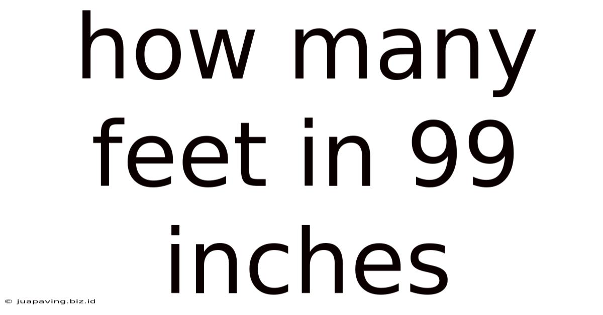 How Many Feet In 99 Inches