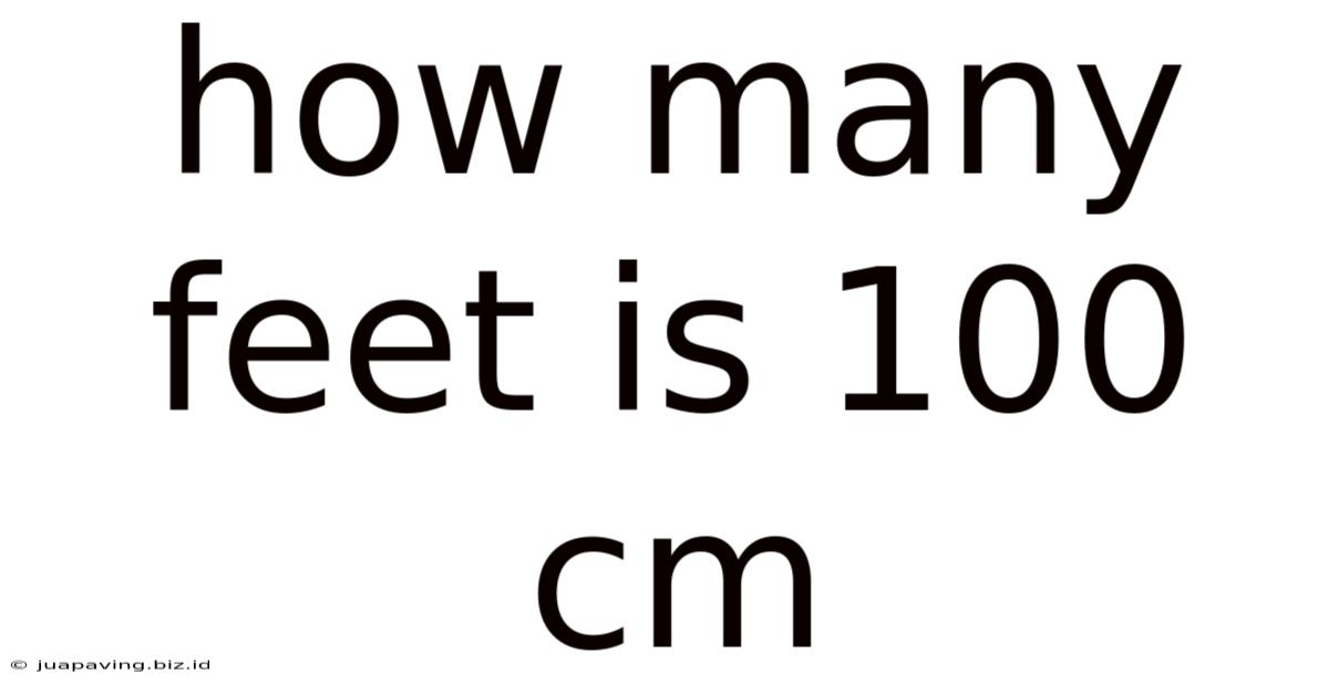 How Many Feet Is 100 Cm