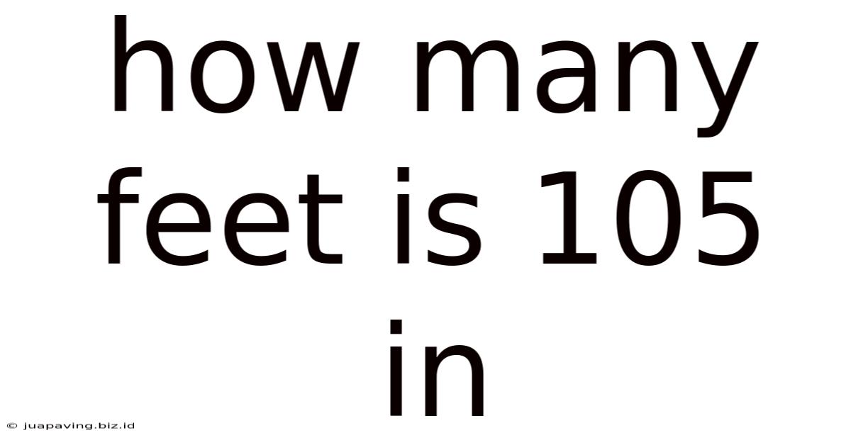 How Many Feet Is 105 In