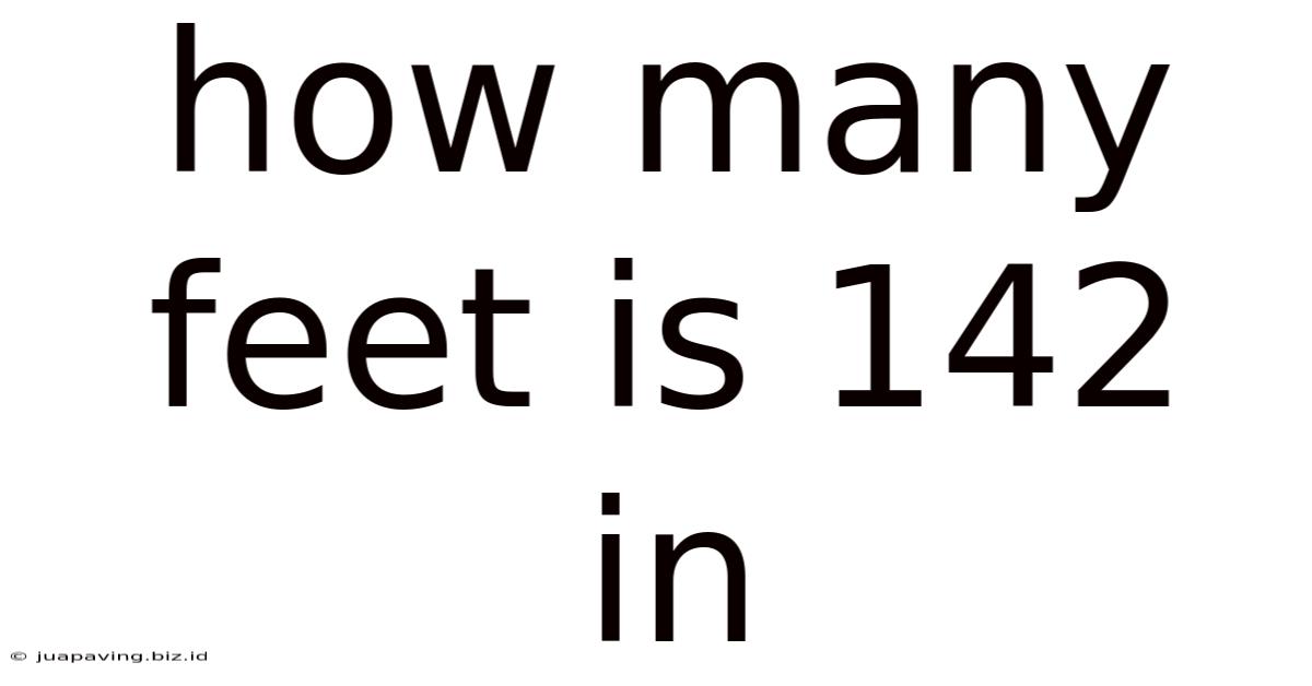 How Many Feet Is 142 In
