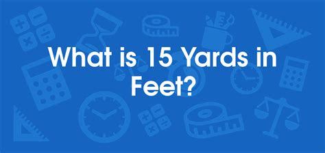 How Many Feet Is 15 Yards