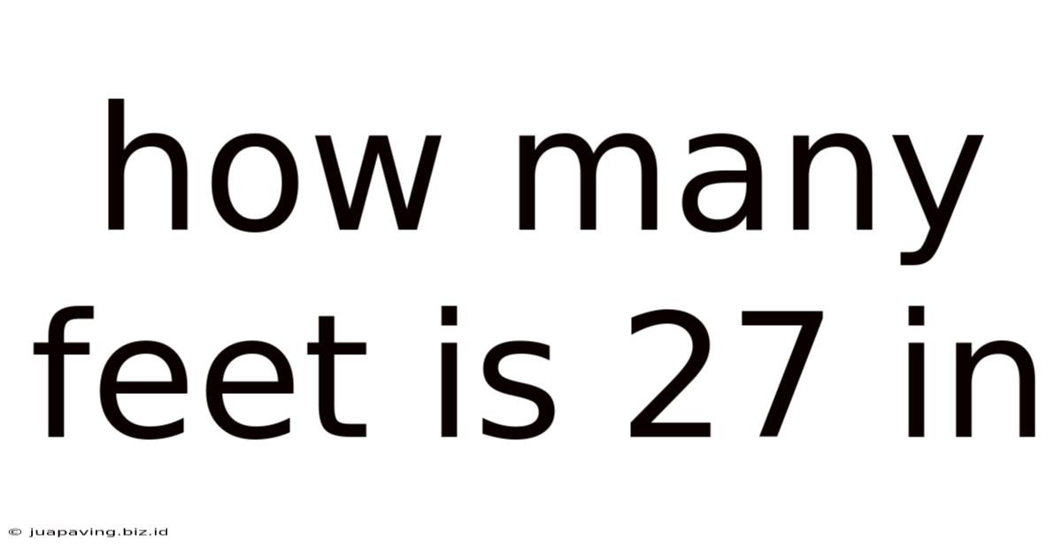 How Many Feet Is 27 In