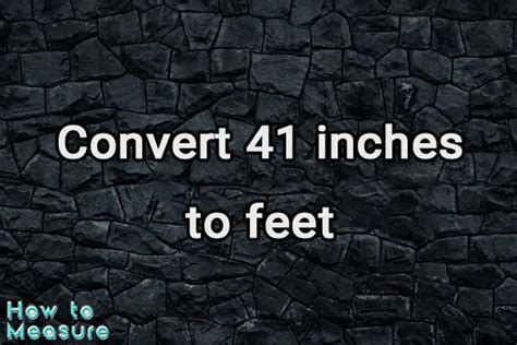 How Many Feet Is 41 Inches