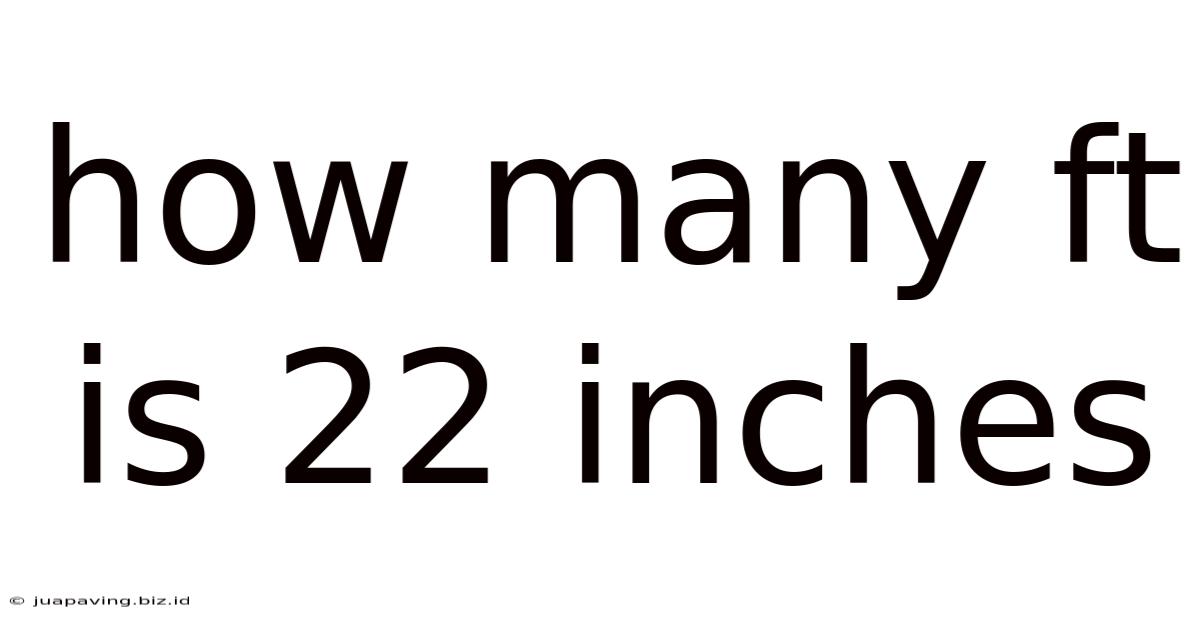 How Many Ft Is 22 Inches