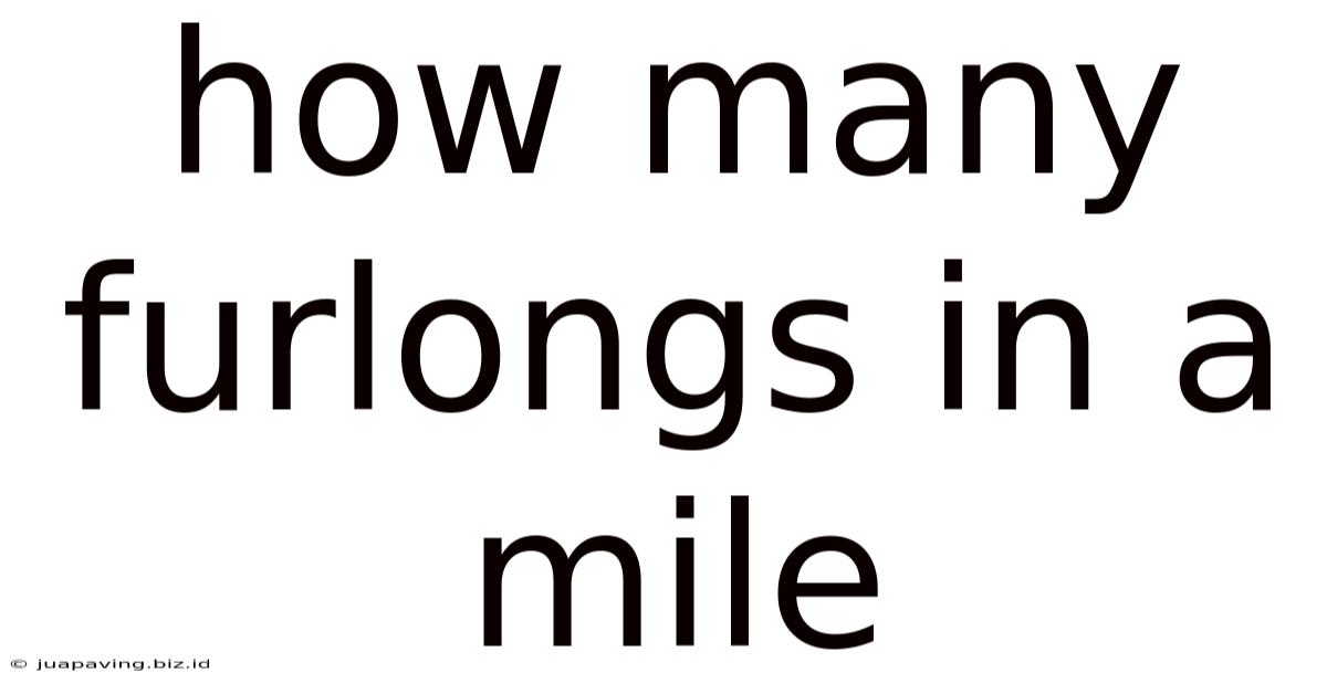 How Many Furlongs In A Mile