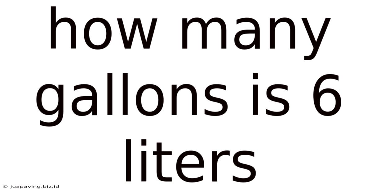 How Many Gallons Is 6 Liters