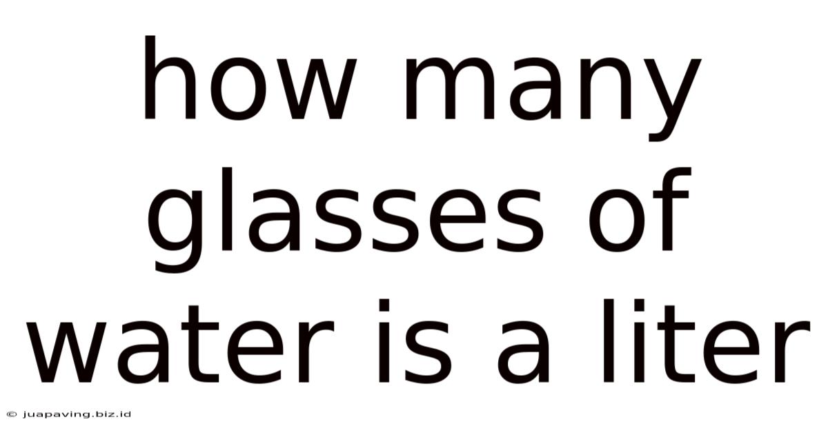 How Many Glasses Of Water Is A Liter