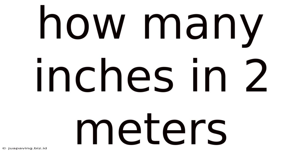 How Many Inches In 2 Meters