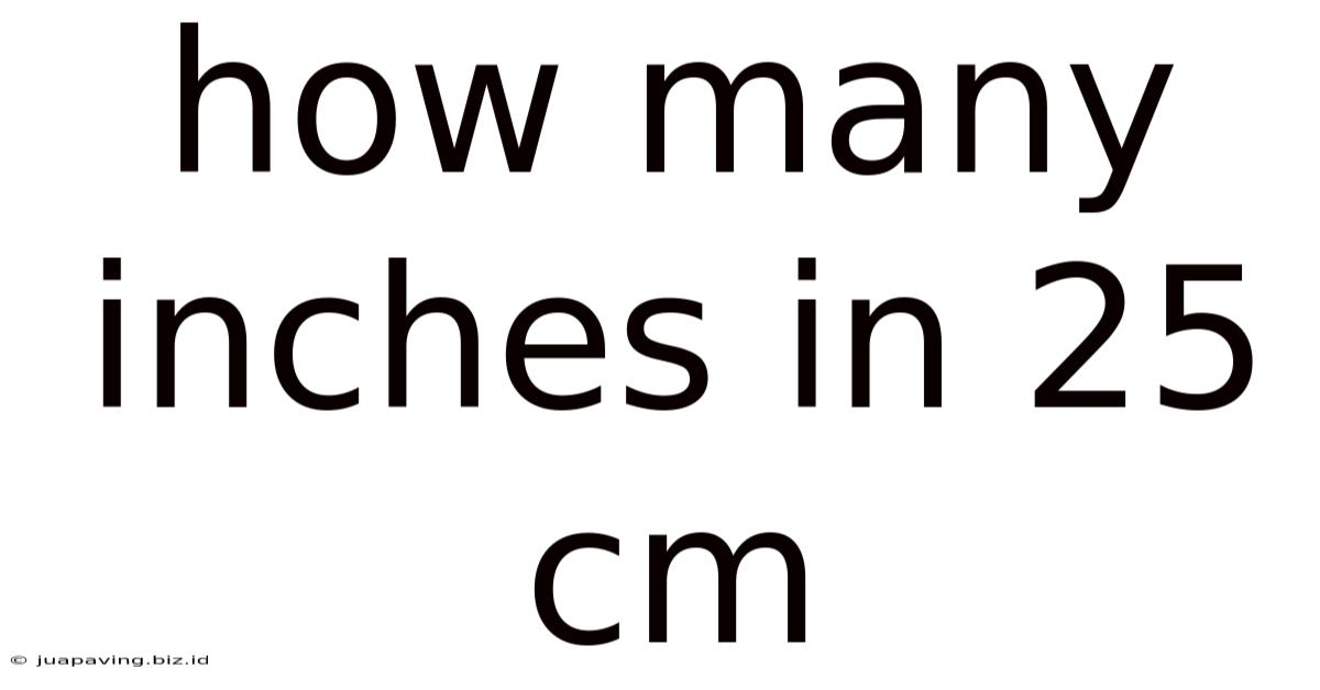 How Many Inches In 25 Cm
