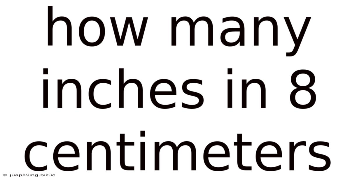 How Many Inches In 8 Centimeters