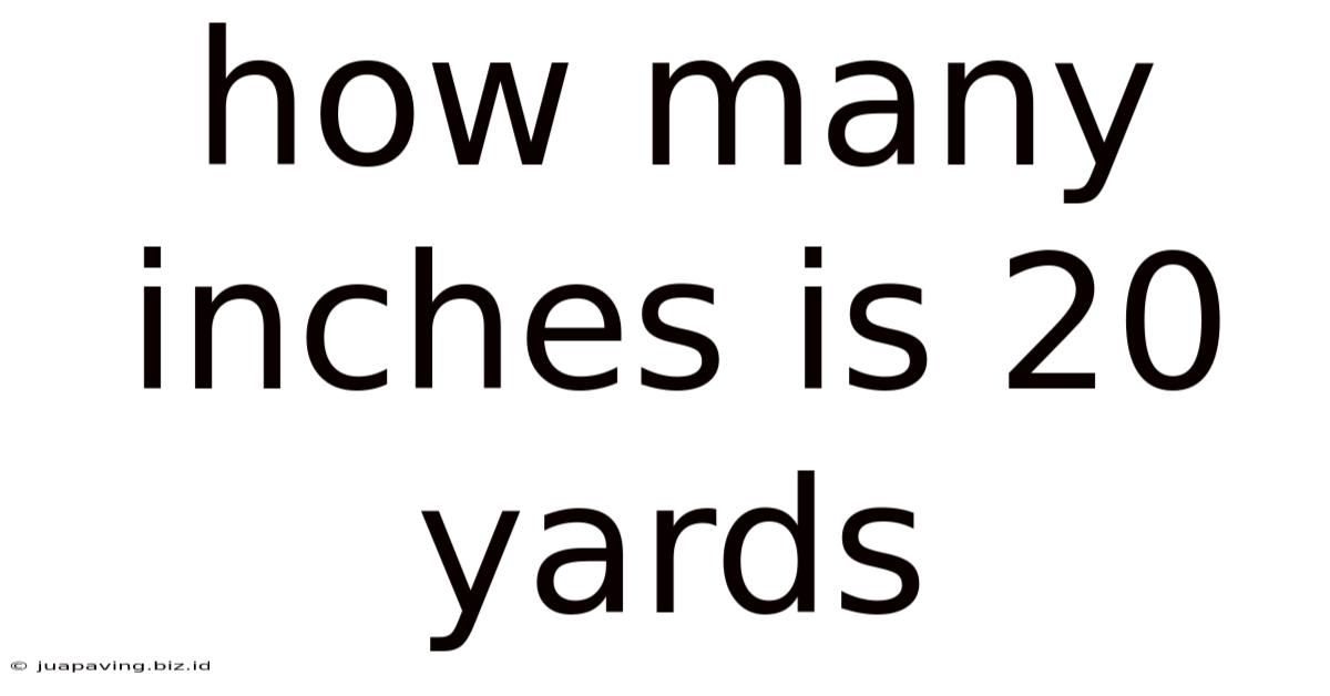 How Many Inches Is 20 Yards
