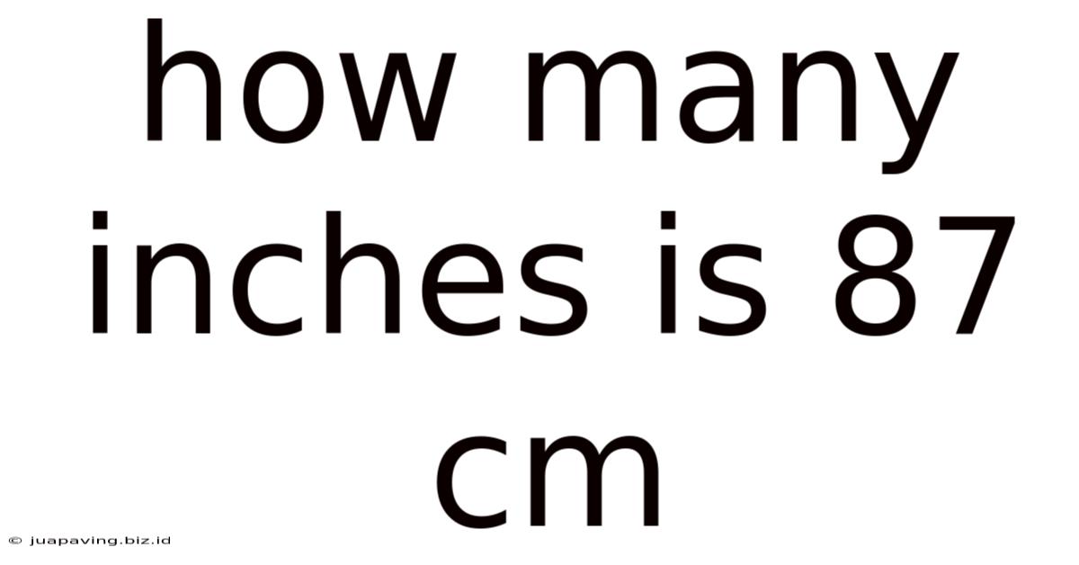 How Many Inches Is 87 Cm