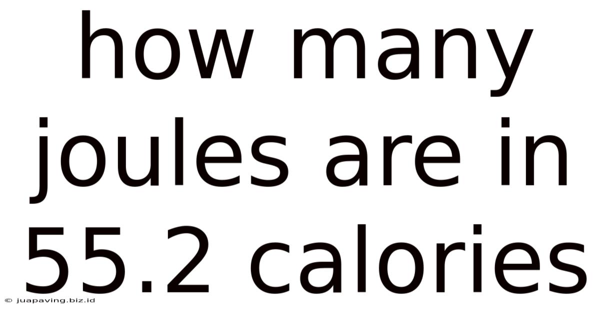 How Many Joules Are In 55.2 Calories