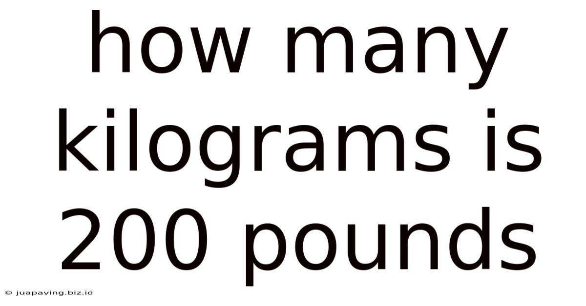 How Many Kilograms Is 200 Pounds