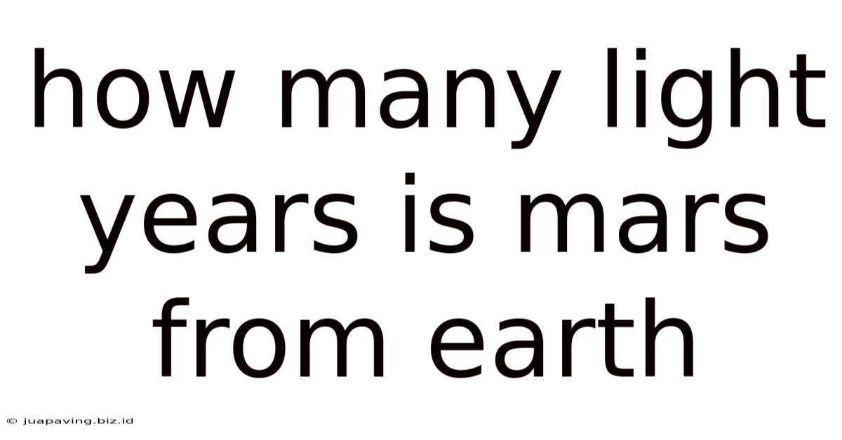 How Many Light Years Is Mars From Earth