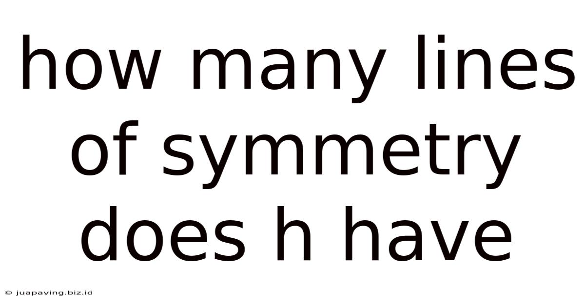 How Many Lines Of Symmetry Does H Have