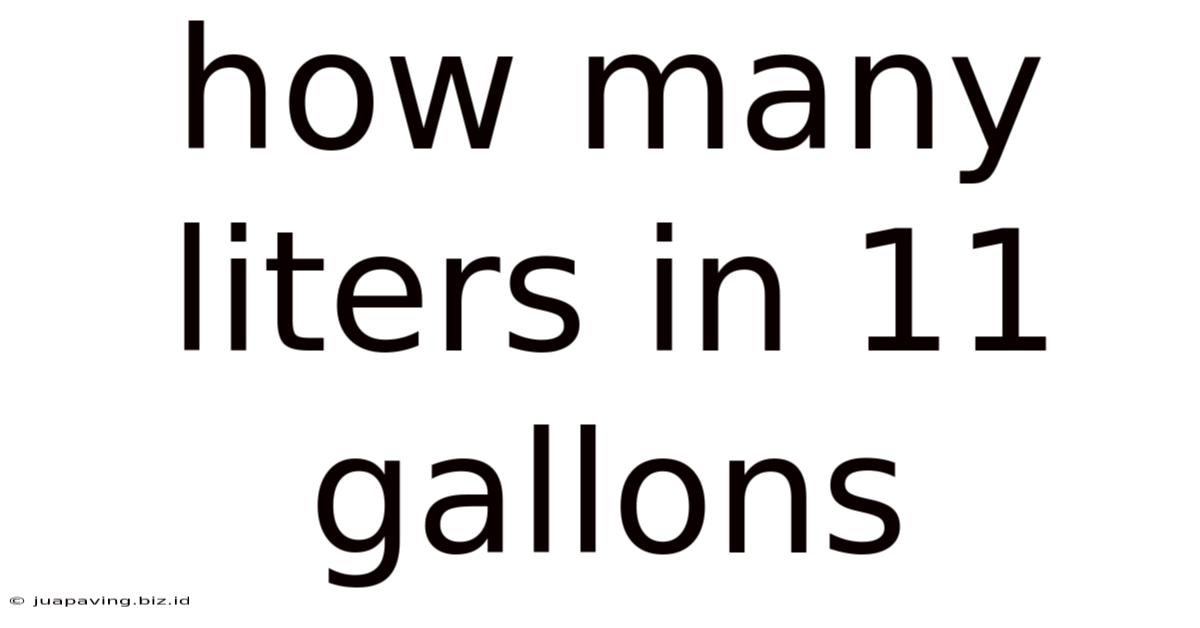 How Many Liters In 11 Gallons