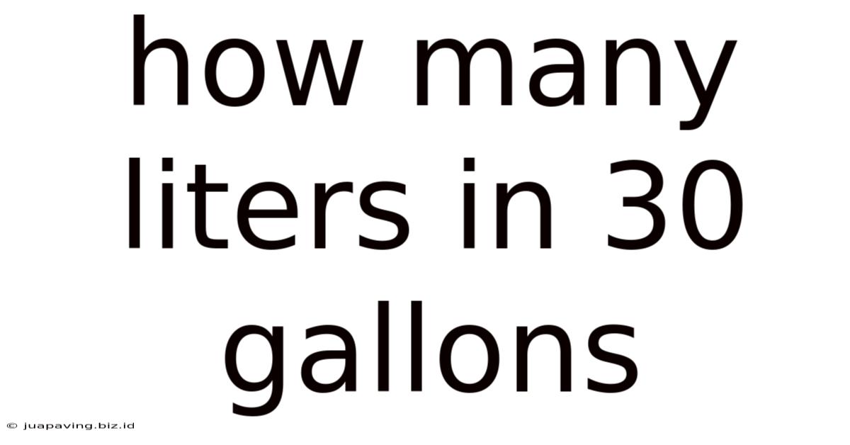 How Many Liters In 30 Gallons