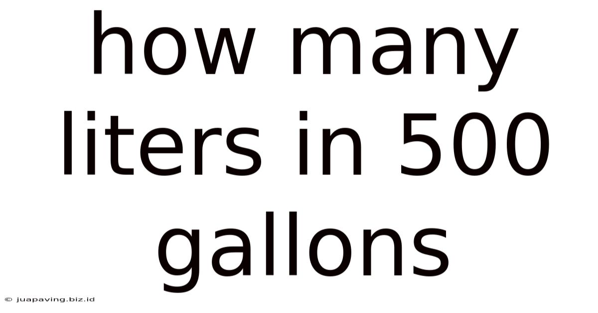 How Many Liters In 500 Gallons