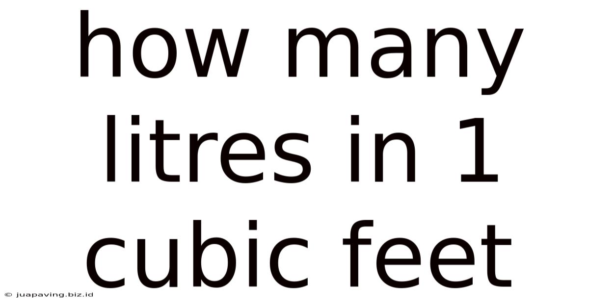 How Many Litres In 1 Cubic Feet