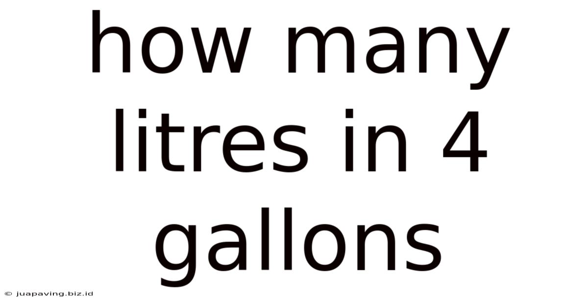 How Many Litres In 4 Gallons
