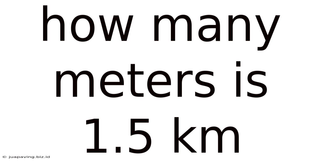 How Many Meters Is 1.5 Km