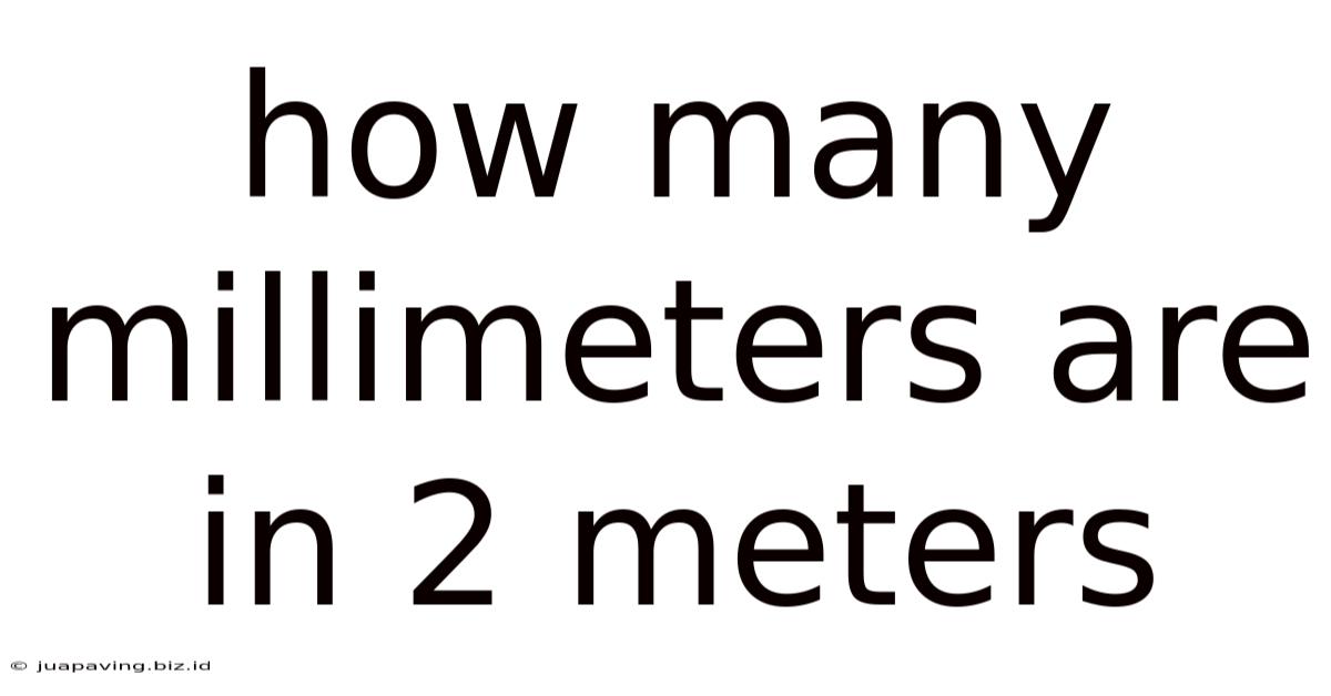 How Many Millimeters Are In 2 Meters