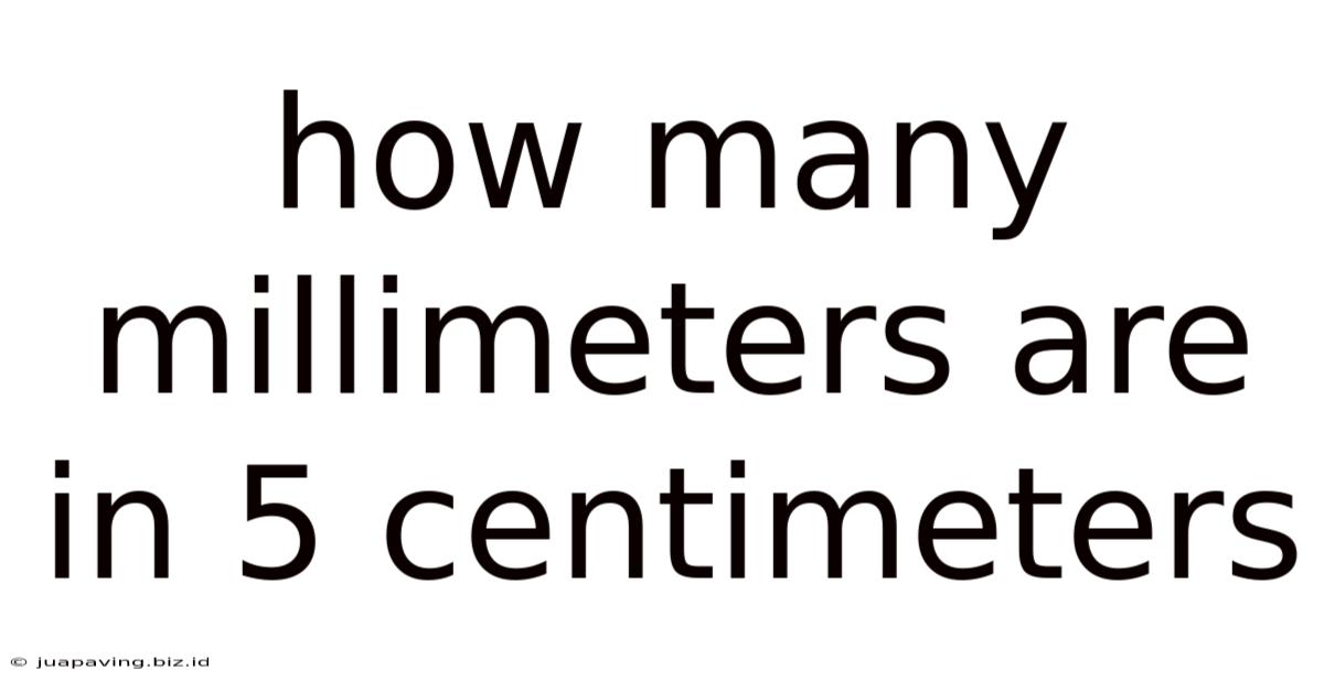How Many Millimeters Are In 5 Centimeters