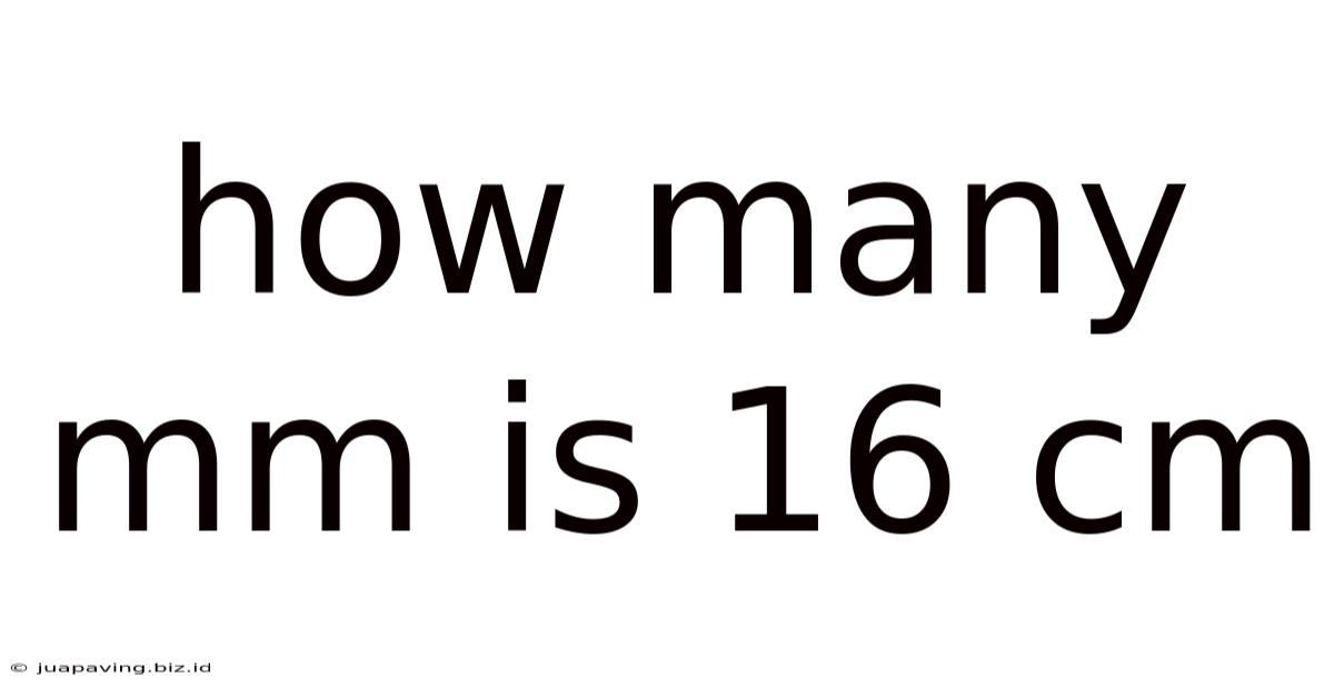 How Many Mm Is 16 Cm