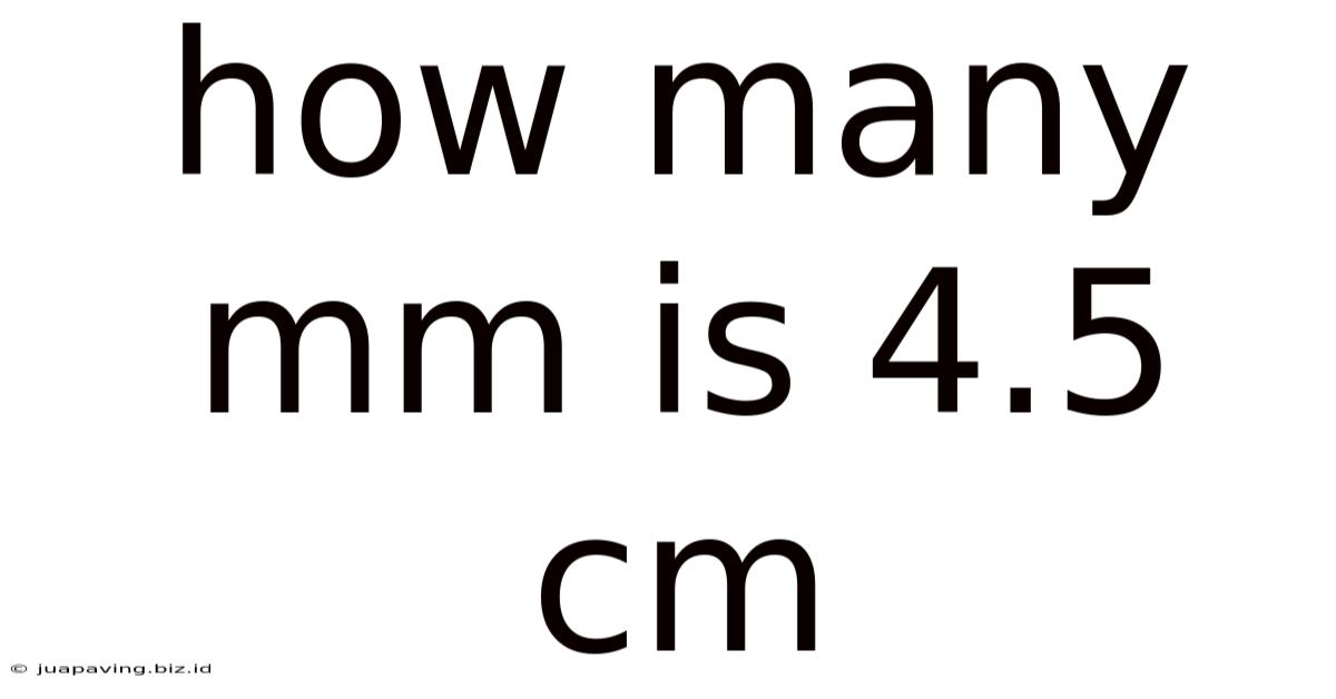 How Many Mm Is 4.5 Cm