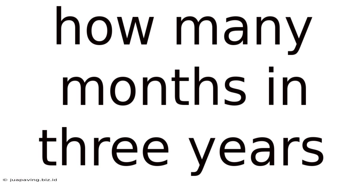 How Many Months In Three Years