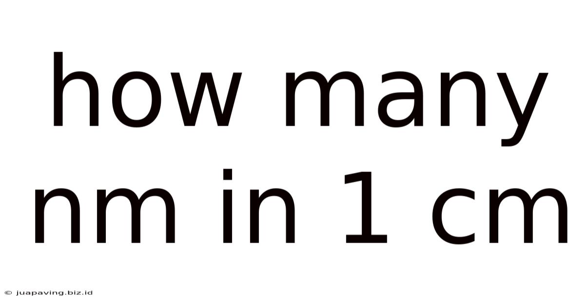 How Many Nm In 1 Cm