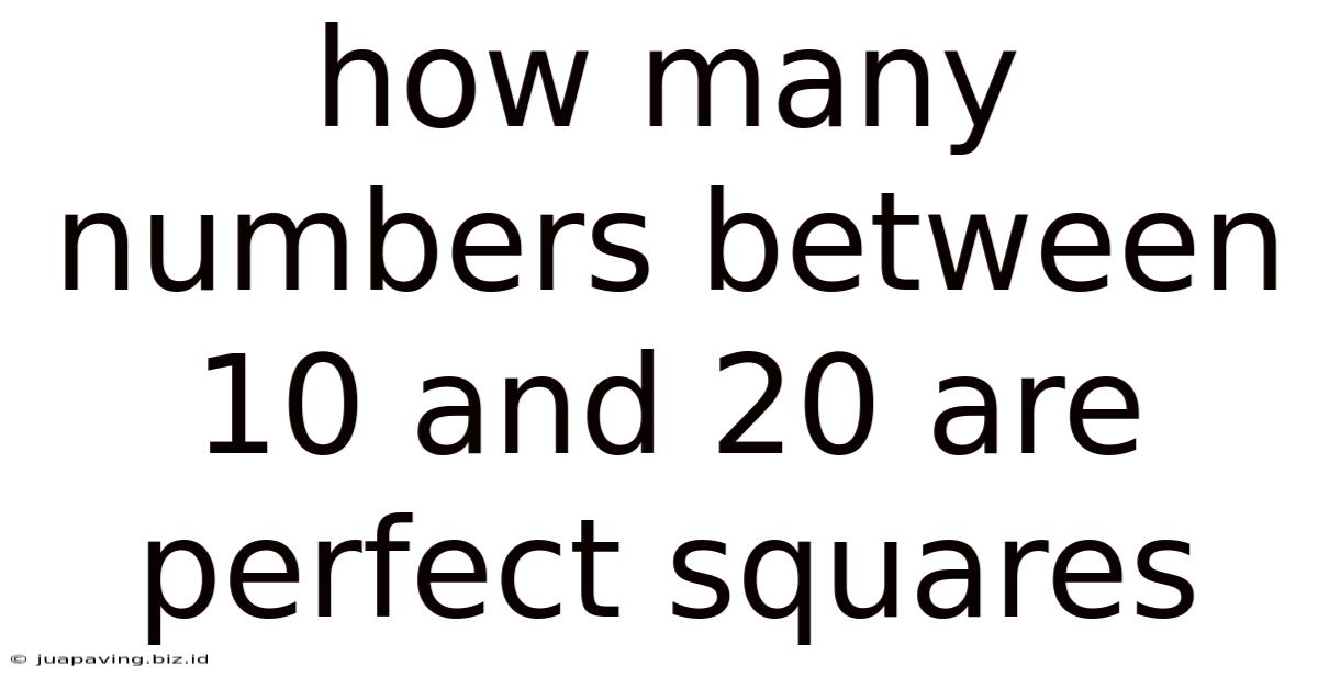 How Many Numbers Between 10 And 20 Are Perfect Squares