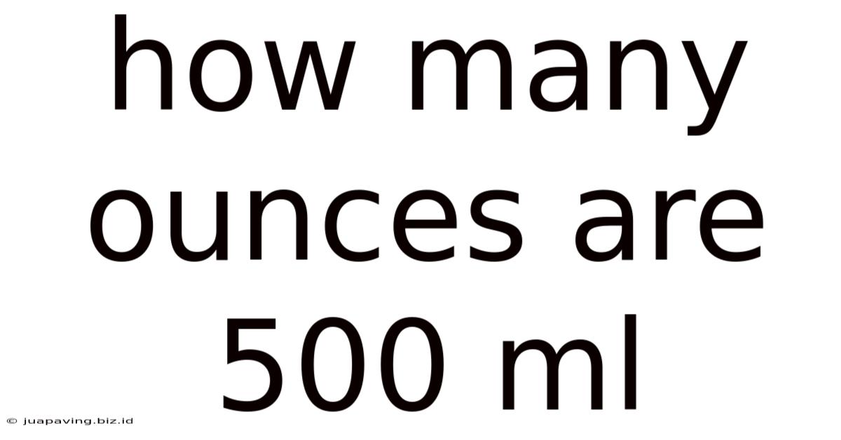 How Many Ounces Are 500 Ml