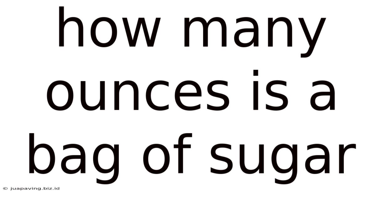 How Many Ounces Is A Bag Of Sugar