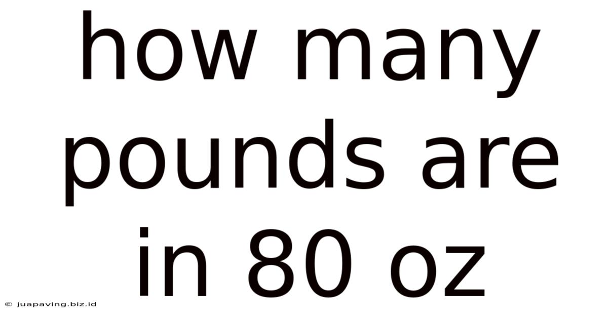 How Many Pounds Are In 80 Oz