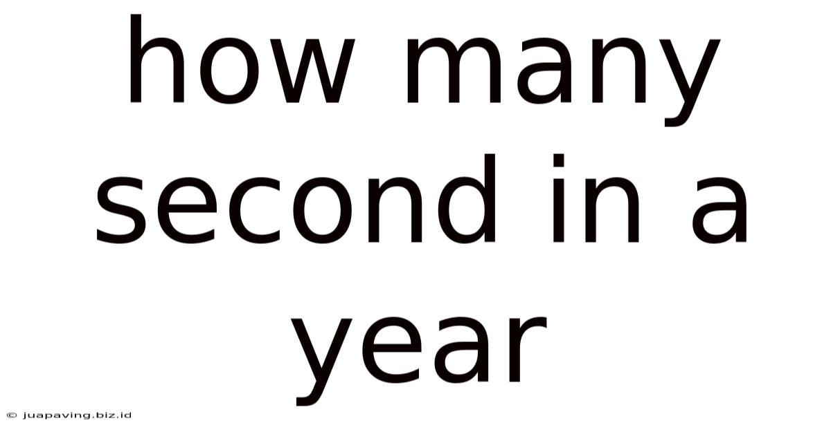 How Many Second In A Year